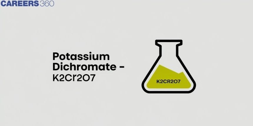 K2Cr2O7 (Potassium dichromate): Structure, Molecular Mass, Properties and Uses